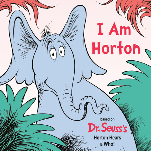 I Am Horton: Based on Dr. Seuss's Horton Hears a Who (Dr. Seuss's I Am Board Books) book cover by Cynthia Schumerth