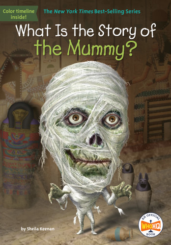 What Is the Story of the Mummy? (What Is the Story Of?) book cover by Sheila Keenan, Who HQ