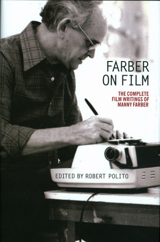 Farber on Film: The Complete Film Writings of Manny Farber: A Library of America Special Publication book cover by Manny Farber