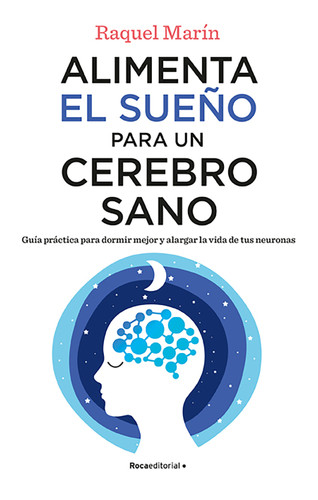 Alimenta el sueño para un cerebro sano / Feed Your Sleep for a Healthy Brain book cover by Raquel Marín