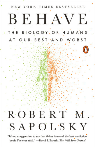 Behave: The Biology of Humans at Our Best and Worst book cover by Robert M. Sapolsky
