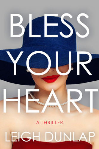 Bless Your Heart: A Thriller book cover by Leigh Dunlap