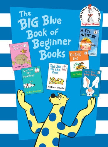 The Big Blue Book of Beginner Books: Go, Dog. Go!, Are You My Mother?, The Best Nest, Put Me In the Zoo, It's Not Easy Being a Bunny, A Fly Went By (Beginner Books) book cover by P.D. Eastman