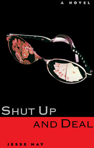 Shut Up and Deal: A Novel book cover by Jesse May