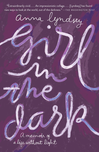 Girl in the Dark: A Memoir of a Life Without Light book cover by Anna Lyndsey