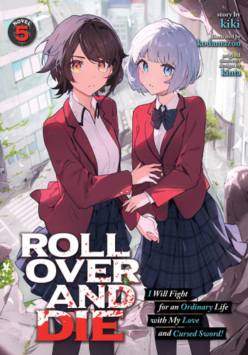 ROLL OVER AND DIE: I Will Fight for an Ordinary Life with My Love and Cursed Sword! (Light Novel) Vol. 5 (ROLL OVER AND DIE: I Will Fight for an Ordinary Life with My Love and Cursed Sword! (Light Novel)) book cover by Kiki