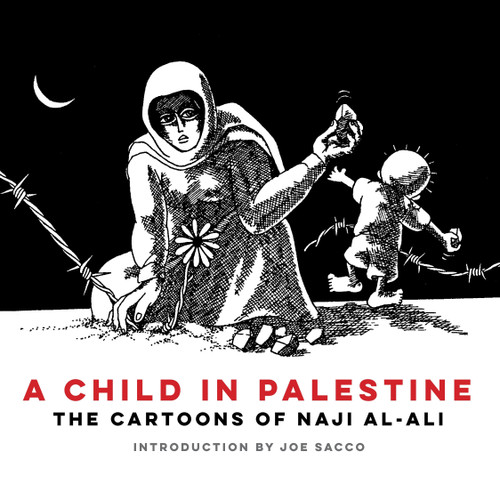 A Child in Palestine: The Cartoons of Naji al-Ali book cover by Naji Al-Ali