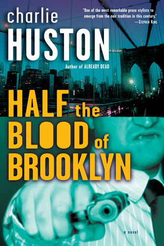 Half the Blood of Brooklyn: A Novel (Joe Pitt Casebooks) book cover by Charlie Huston