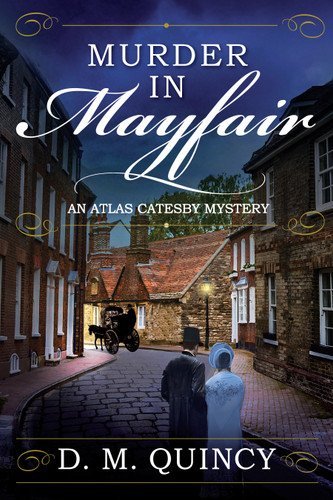 Murder in Mayfair: An Atlas Catesby Mystery (An Atlas Catesby Mystery) book cover by D. M. Quincy