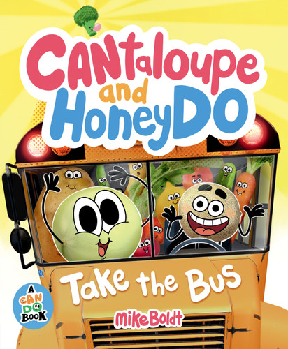 Cantaloupe and HoneyDo Take the Bus (A Can Do Book) book cover by Mike Boldt