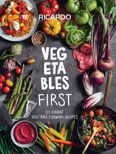 Vegetables First: 120 Vibrant Vegetable-Forward Recipes: A Cookbook book cover by Ricardo Larrivee