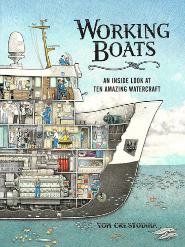 Working Boats: An Inside Look at Ten Amazing Watercraft (Working Boats) book cover by Tom Crestodina
