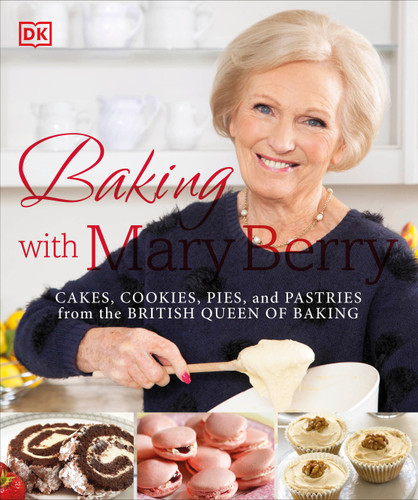 Baking with Mary Berry: Cakes, Cookies, Pies, and Pastries from the British Queen of Baking book cover by Mary Berry