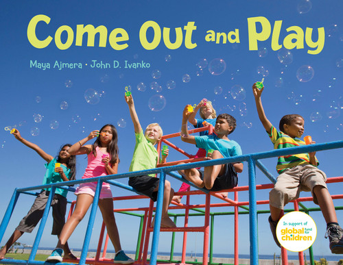 Come Out and Play: A Global Journey book cover by Maya Ajmera, John D. Ivanko