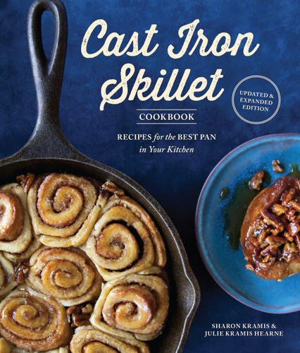The Cast Iron Skillet Cookbook, 2nd Edition: Recipes for the Best Pan in Your Kitchen (Gifts for Cooks) book cover by Sharon Kramis, Julie Kramis Hearne