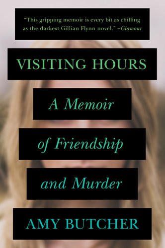 Visiting Hours: A Memoir of Friendship and Murder book cover by Amy Butcher