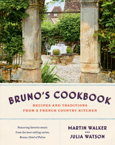 Bruno's Cookbook: Recipes and Traditions from a French Country Kitchen book cover by Martin Walker, Julia Watson