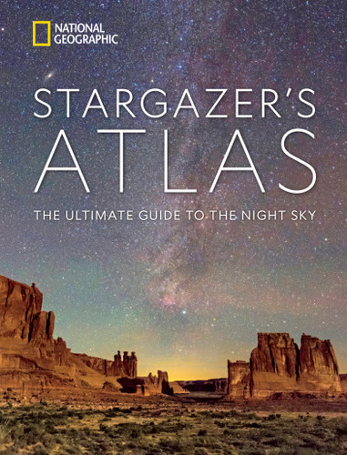 National Geographic Stargazer's Atlas: The Ultimate Guide to the Night Sky book cover by National Geographic, Maya Wei-Haas, James Trefil, Michael Greshko, Rachel Brown, Andrew Fazekas