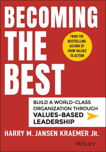 Becoming the Best: Build a World-Class Organization Through Values-Based Leadership book cover by Harry M. Jansen Kraemer, Jr.