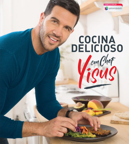 Cocina delicioso con Chef Yisus / Cook Deliciously with Chef Yisus book cover by Chef Yisus