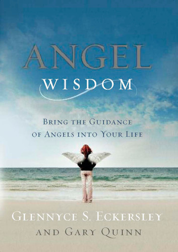 Angel Wisdom: Bring the Guidance of Angels into Your Life book cover by Glennyce S. Eckersley, Gary Quinn