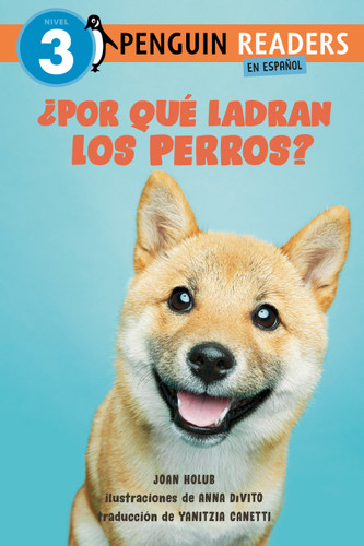¿Por qué ladran los perros? (Why Do Dogs Bark? Spanish Edition) (Penguin Young Readers, Level 3) book cover by Joan Holub