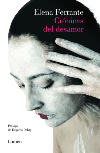 Crónicas del desamor / Chronicles of Heartbreak book cover by Elena Ferrante