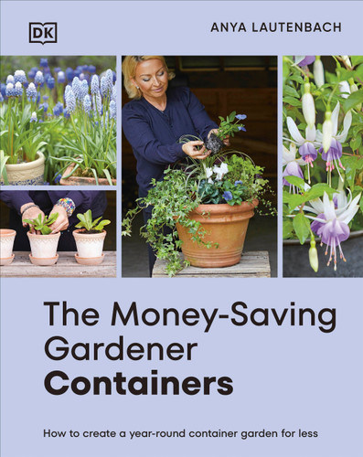 The Money-Saving Gardener Containers: How to Create a Year-round Container Garden for Less (The Money-Saving Gardener) book cover by Anya Lautenbach