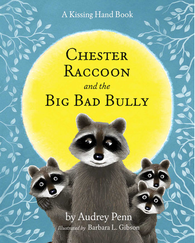 Chester Raccoon and the Big Bad Bully (The Kissing Hand Series) book cover by Audrey Penn