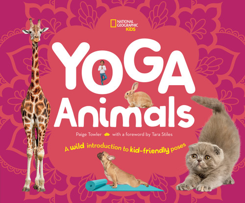 Yoga Animals: A Wild Introduction to Kid-Friendly Poses book cover by Paige Towler