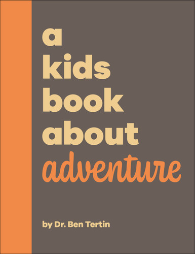 A Kids Book About Adventure (A Kids Book) book cover by Ben Tertin