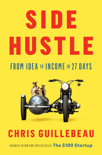 Side Hustle: From Idea to Income in 27 Days book cover by Chris Guillebeau