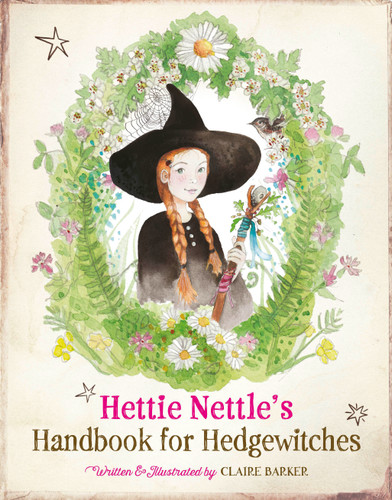 Hettie Nettle's Handbook for Hedgewitches book cover by Claire Barker