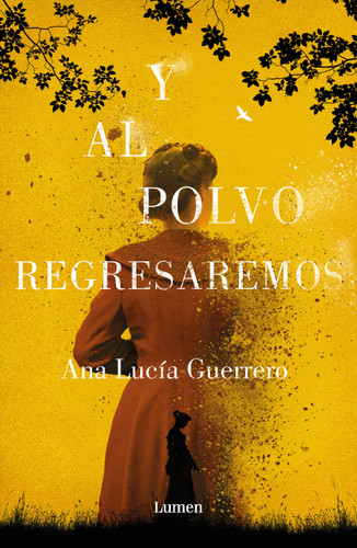 Y al polvo regresaremos / And to Dust We Will Return book cover by Ana Lucia Guerrero