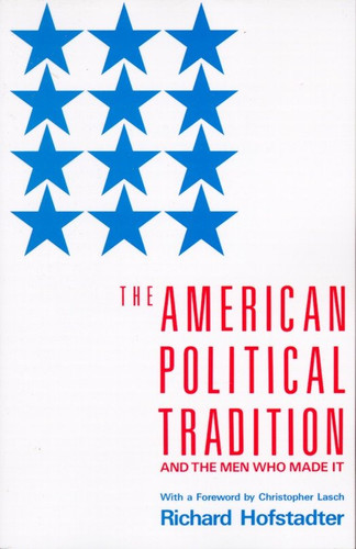 The American Political Tradition: And the Men Who Made it book cover by Richard Hofstadter