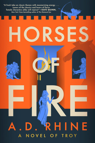 Horses of Fire: A Novel of Troy book cover by A. D. Rhine