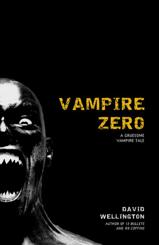 Vampire Zero: A Gruesome Vampire Tale (Laura Caxton Vampire) book cover by David Wellington