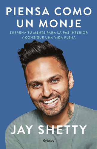 Piensa como un monje: Entrena tu mente para la paz interior y consigue una vida plena / Think Like a Monk: Train Your Mind for Peace and Purpose Every Day book cover by Jay Shetty
