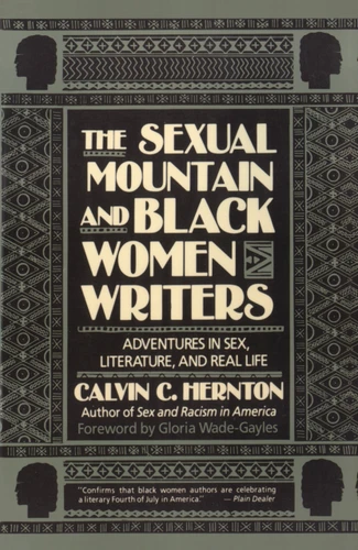 The Sexual Mountain and Black Women Writers: Adventures in Sex, Literature, and Real Life book cover by Calvin C. Hernton