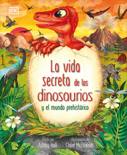 La vida secreta de los dinosaurios y el mundo prehistórico (Prehistoric Worlds) (The Magic and Mystery of the Natural World) book cover by Ashley Hall
