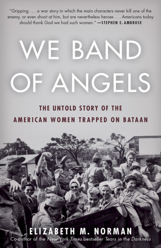 We Band of Angels: The Untold Story of the American Women Trapped on Bataan book cover by Elizabeth Norman