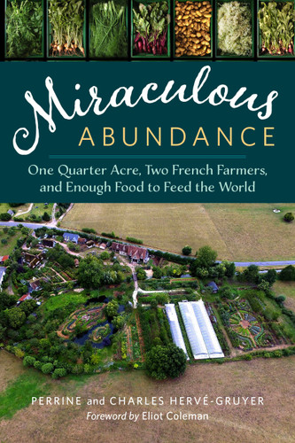 Miraculous Abundance: One Quarter Acre, Two French Farmers, and Enough Food to Feed the World book cover by Perrine Herve-Gruyer, Charles Herve-Gruyer