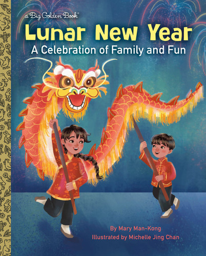 Lunar New Year: A Celebration of Family and Fun (Big Golden Book) book cover by Mary Man-Kong