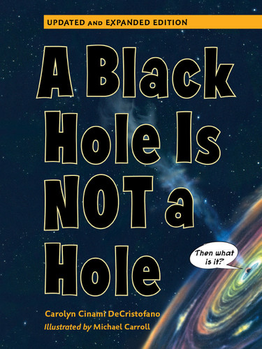 A Black Hole is Not a Hole: Updated Edition book cover by Carolyn Cinami DeCristofano
