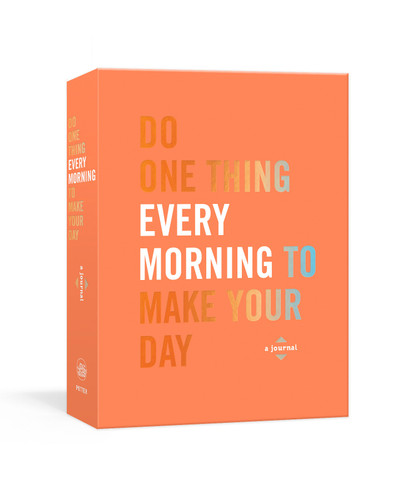 Do One Thing Every Morning to Make Your Day: A Journal (Do One Thing Every Day Journals) book cover by Robie Rogge, Dian G. Smith