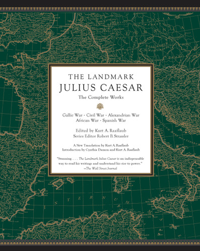 The Landmark Julius Caesar: The Complete Works: Gallic War, Civil War, Alexandrian War, African War, and  Spanish War (Landmark Series) book cover by 