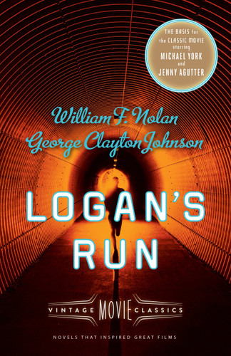 Logan's Run: Vintage Movie Classics (A Vintage Movie Classic) book cover by William F. Nolan, George Clayton Johnson