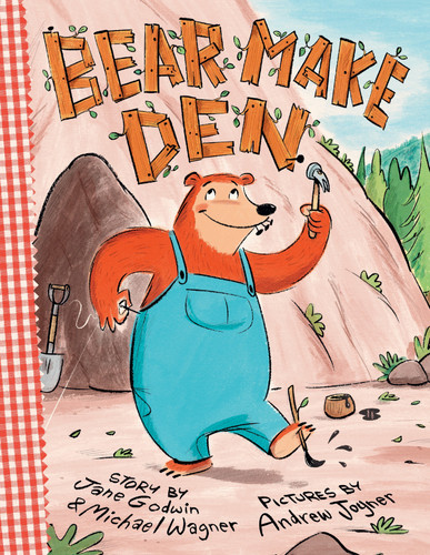 Bear Make Den book cover by Jane Godwin, Michael Wagner