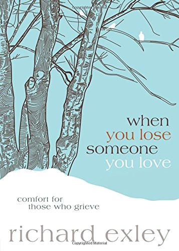 When You Lose Someone You Love: Comfort for Those Who Grieve Cover