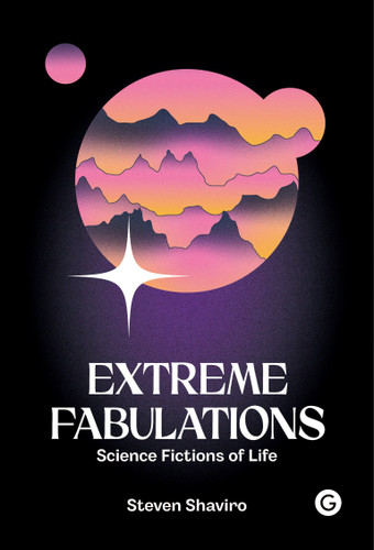 Extreme Fabulations: Science Fictions of Life book cover by Steven Shaviro
